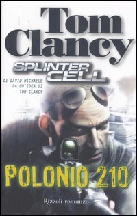 Libro Polonio 210. Splinter cell di Tom Clancy; David Michaels - ean 9788817018371 - Rizzoli