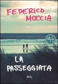 Libro passeggiata di Federico Moccia - ean 9788817019835 - Rizzoli