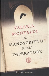 Libro manoscritto dell'imperatore di Valeria Montaldi - ean 9788817019910 - Rizzoli