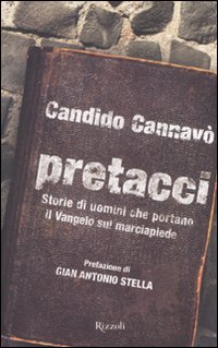 Libro Pretacci. Storie di uomini che portano il Vangelo sul marciapiede di Candido Cannavò - ean 9788817020084 - Rizzoli
