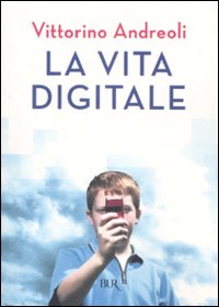 Libro vita digitale di Vittorino Andreoli - ean 9788817020657 - Rizzoli