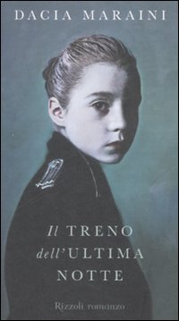 Libro treno dell'ultima notte di Dacia Maraini - ean 9788817021661 - Rizzoli