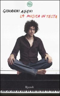 Libro musica in testa di Giovanni Allevi - ean 9788817022033 - Rizzoli