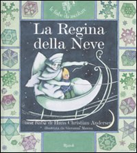 Libro regina della neve di Hans Christian Andersen; Giovanni Manna - ean 9788817022897 - Rizzoli