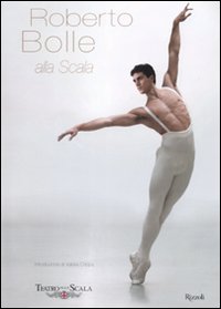Libro Roberto Bolle alla Scala di  - ean 9788817025508 - Rizzoli