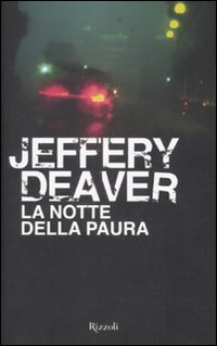 Libro notte della paura di Jeffery Deaver - ean 9788817025782 - Rizzoli