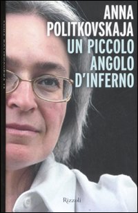 Libro piccolo angolo d'inferno di Anna Politkovskaja - ean 9788817025942 - Rizzoli
