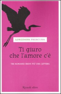 Libro Ti giuro che l'amore c'è di Loredana Frescura - ean 9788817026185 - Rizzoli