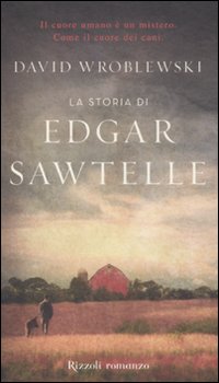 Libro storia di Edgar Sawtelle di David Wroblewski - ean 9788817027274 - Rizzoli