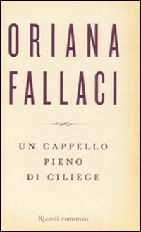 Libro cappello pieno di ciliege di Oriana Fallaci - ean 9788817027816 - Rizzoli