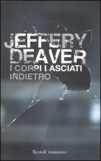 Libro corpi lasciati indietro di Jeffery Deaver - ean 9788817030465 - Rizzoli