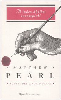 Libro ladro di libri incompiuti di Matthew Pearl - ean 9788817032339 - Rizzoli