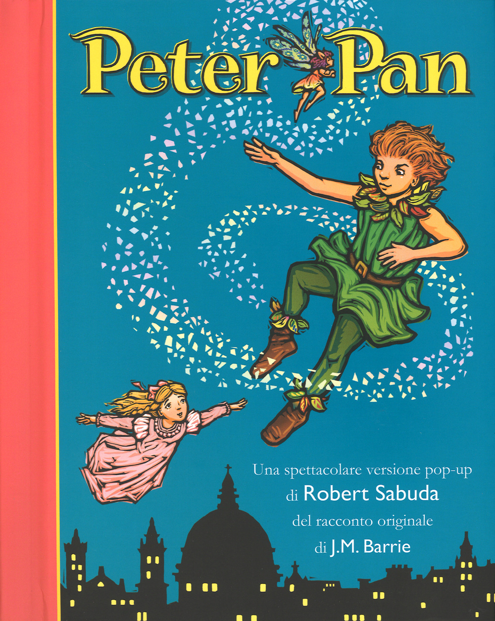 Libro Peter Pan. Libro pop-up di James Matthew Barrie; Robert Sabuda - ean 9788817033800 - Rizzoli