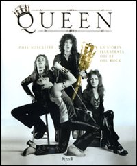Libro Queen. La storia illustrata dei re del rock di Phil Sutcliffe - ean 9788817036856 - Rizzoli