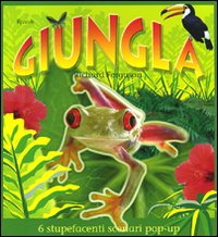 Libro Giungla. Libro pop-up di Richard Ferguson - ean 9788817037921 - Rizzoli