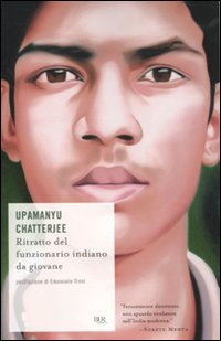 Libro Ritratto del funzionario indiano da giovane di Upamanyu Chatterjee - ean 9788817040075 - Rizzoli