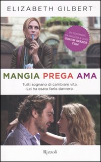 Libro Mangia prega ama di Elizabeth Gilbert - ean 9788817042185 - Rizzoli