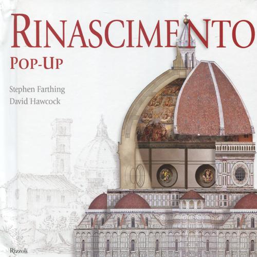Libro Rinascimento. Libro pop-up di Stephen Farthing; David Hawcock - ean 9788817043229 - Rizzoli