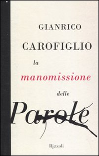 Libro manomissione delle parole di Gianrico Carofiglio - ean 9788817043687 - Rizzoli