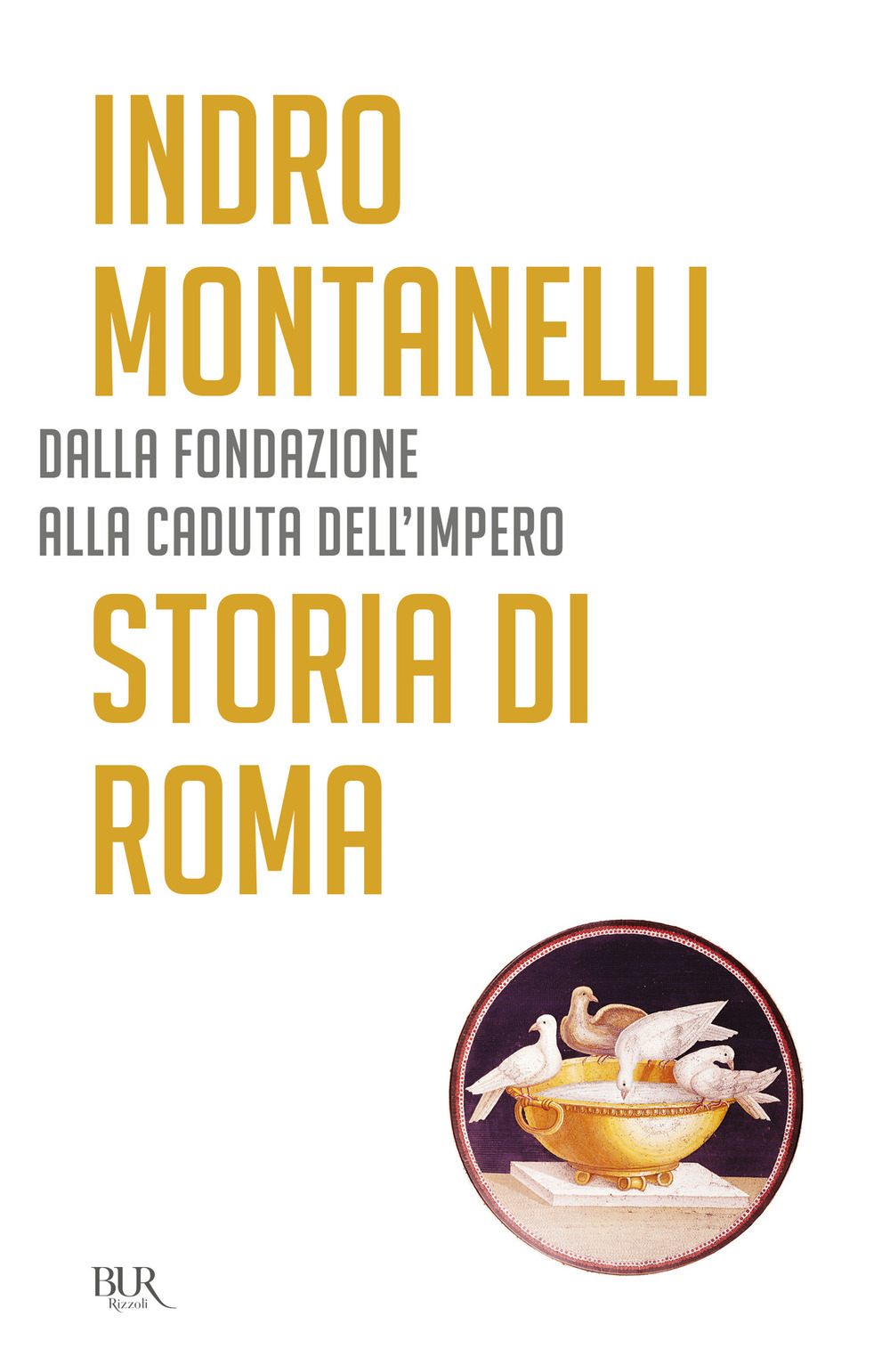 Libro Storia di Roma di Indro Montanelli - ean 9788817050197 - Rizzoli