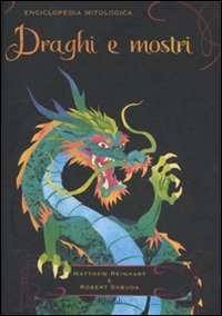 Libro Enciclopedia mitologica. Draghi e mostri. Libro pop-up di Matthew Reinhart; Robert Sabuda - ean 9788817051729 - Rizzoli