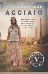 Libro Acciaio di Silvia Avallone - ean 9788817053044 - Rizzoli