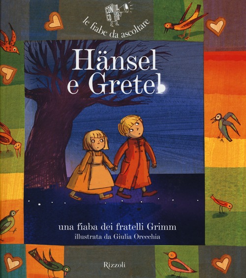 Libro Hänsel e Gretel di Jacob Grimm; Wilhelm Grimm; Paola Parazzoli - ean 9788817053785 - Rizzoli