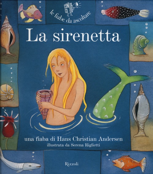 Libro sirenetta di Hans Christian Andersen; Paola Parazzoli - ean 9788817053877 - Rizzoli