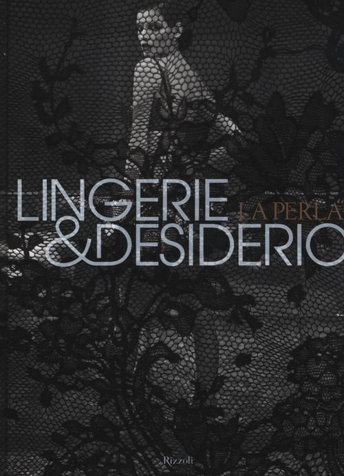Libro Lingerie e desiderio. La perla di Isabella Cardinali - ean 9788817056915 - Rizzoli