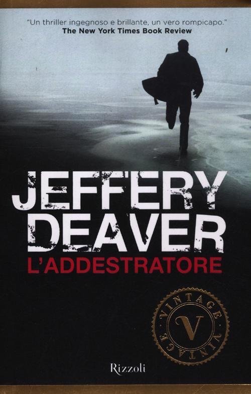 Libro addestratore di Jeffery Deaver - ean 9788817058834 - Rizzoli