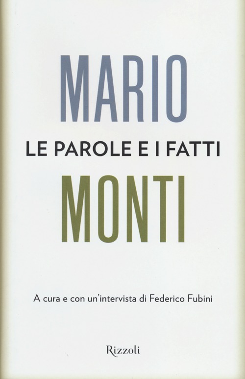 Libro parole e i fatti di Mario Monti - ean 9788817059558 - Rizzoli