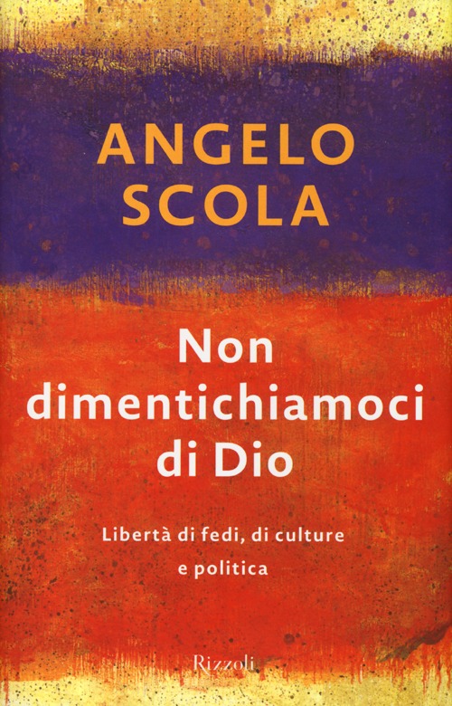 Libro Non dimentichiamoci di Dio. Libertà di fedi