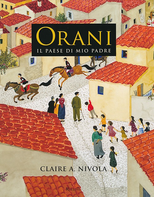 Libro Orani. Il paese di mio padre di Claire A. Nivola - ean 9788817063838 - Rizzoli