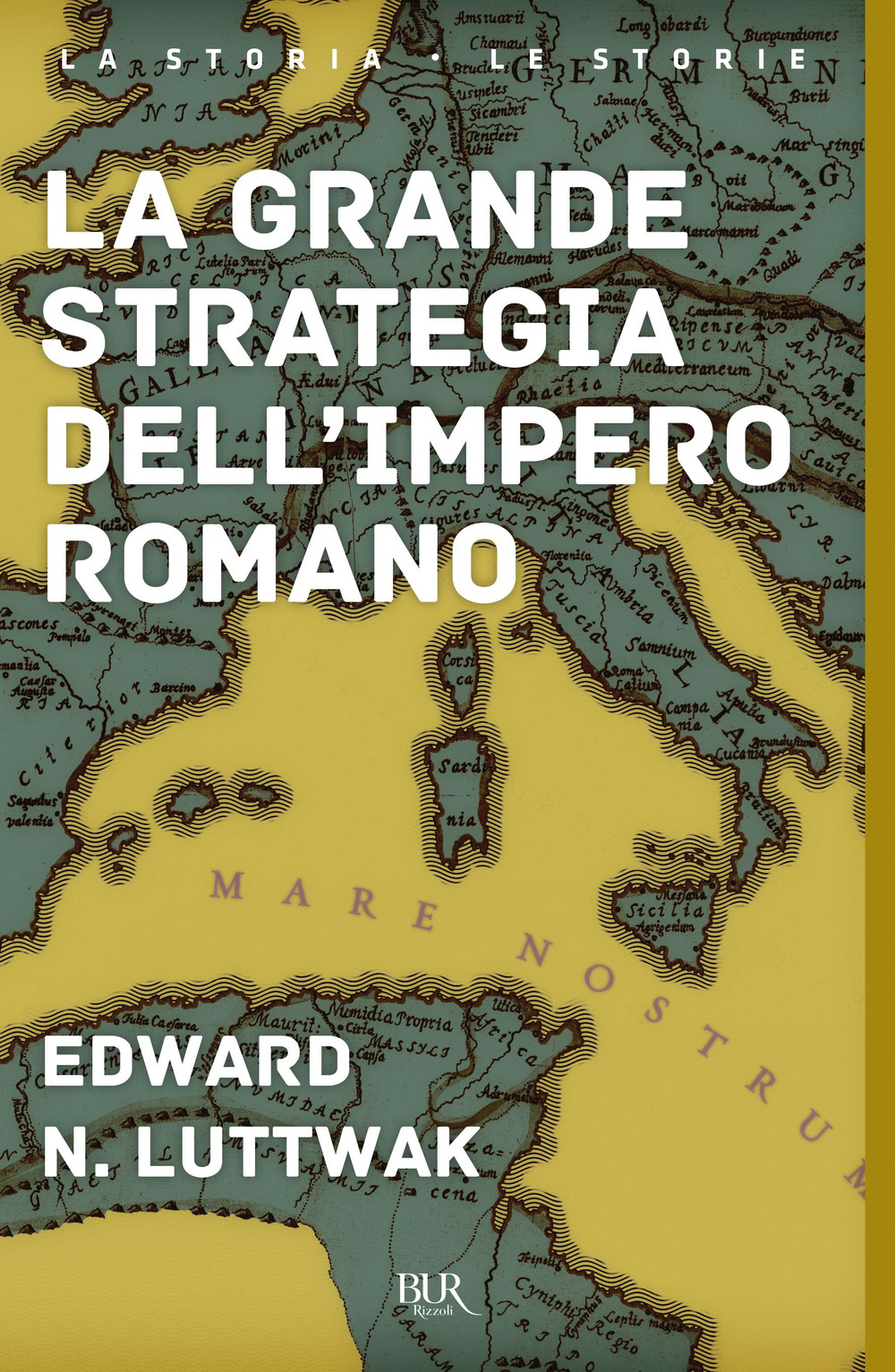 Libro grande strategia dell'impero romano di Edward N. Luttwak - ean 9788817064033 - Rizzoli