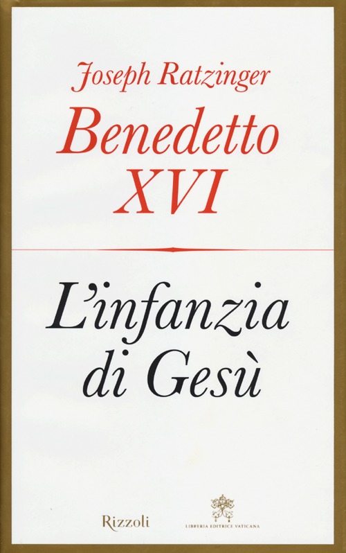 Libro infanzia di Gesù di Benedetto XVI (Joseph Ratzinger) - ean 9788817064224 - Rizzoli