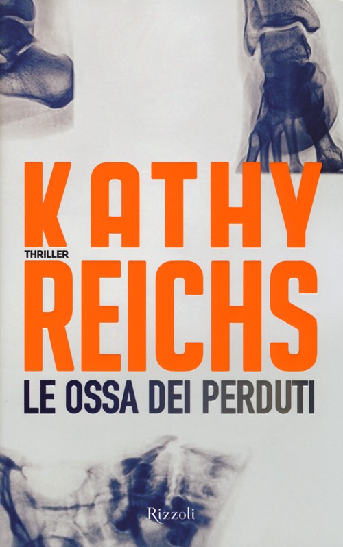 Libro ossa dei perduti di Kathy Reichs - ean 9788817065771 - Rizzoli