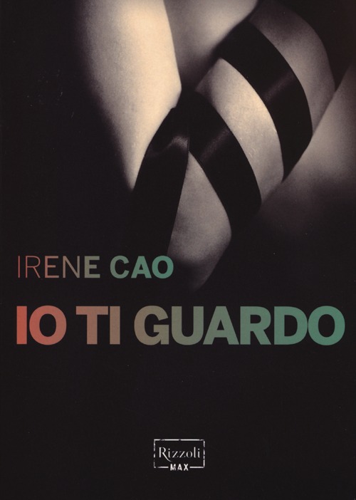 Libro Io ti guardo di Irene Cao - ean 9788817065795 - Rizzoli