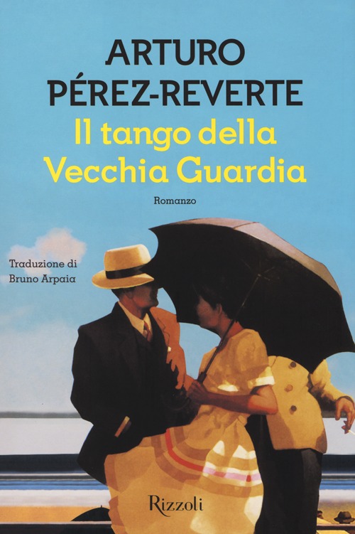 Libro tango della Vecchia Guardia di Arturo Pérez-Reverte - ean 9788817066136 - Rizzoli