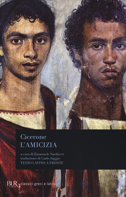 Libro amicizia. Testo latino a fronte di Marco Tullio Cicerone - ean 9788817067003 - Rizzoli