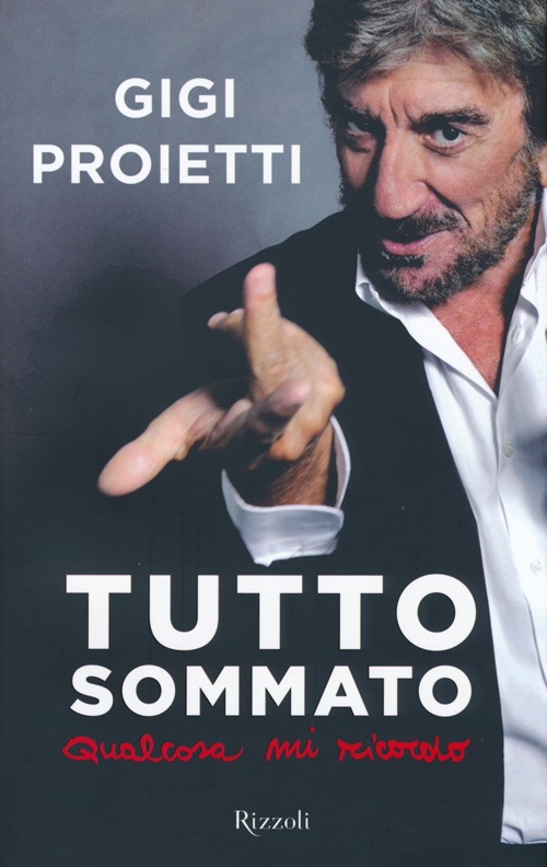 Libro Tutto sommato qualcosa mi ricordo di Gigi Proietti - ean 9788817068758 - Rizzoli