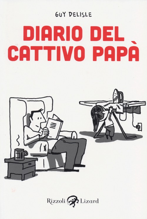 Libro Diario del cattivo papà di Guy Delisle - ean 9788817069663 - Rizzoli Lizard