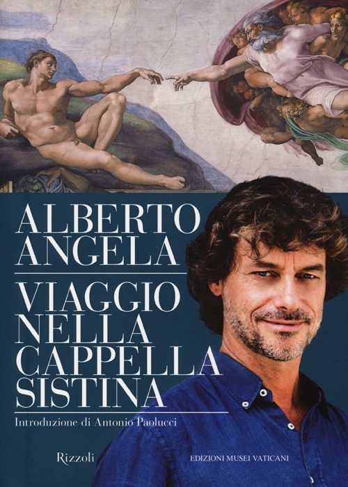 Libro Viaggio nella cappella Sistina di Alberto Angela - ean 9788817070119 - Rizzoli