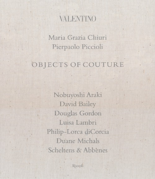 Libro Valentino. Objects of couture di Maria Grazia Chiuri; Pierpaolo Piccioli - ean 9788817070225 - Rizzoli