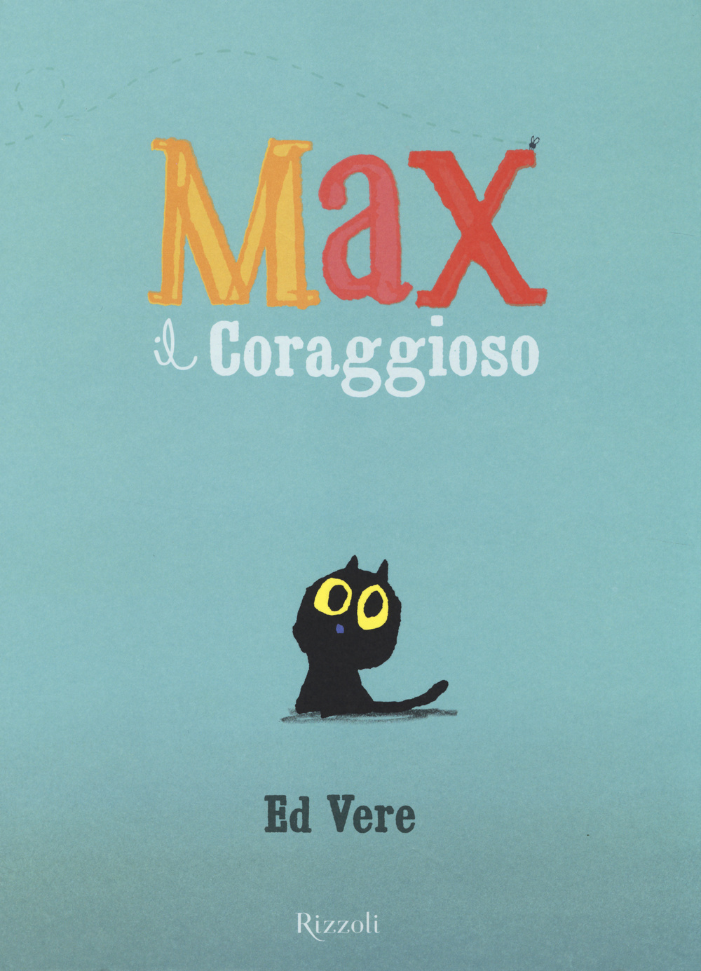 Libro Max il coraggioso di Ed Vere - ean 9788817071635 - Rizzoli