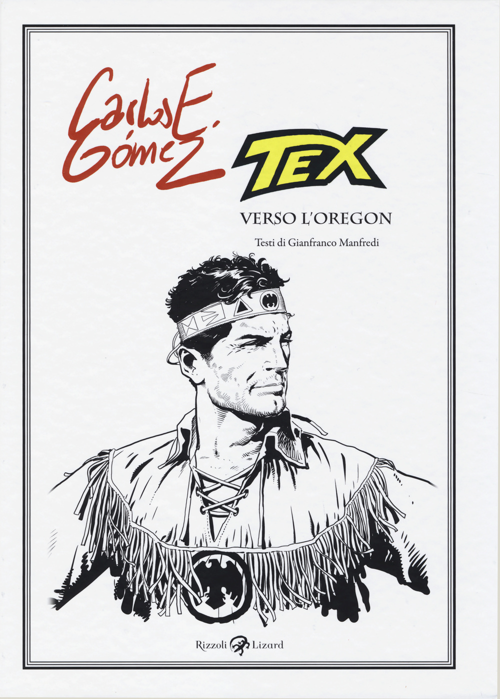 Libro Tex. Verso l'Oregon di Carlos E. Gomez; Gianfranco Manfredi - ean 9788817071994 - Rizzoli Lizard