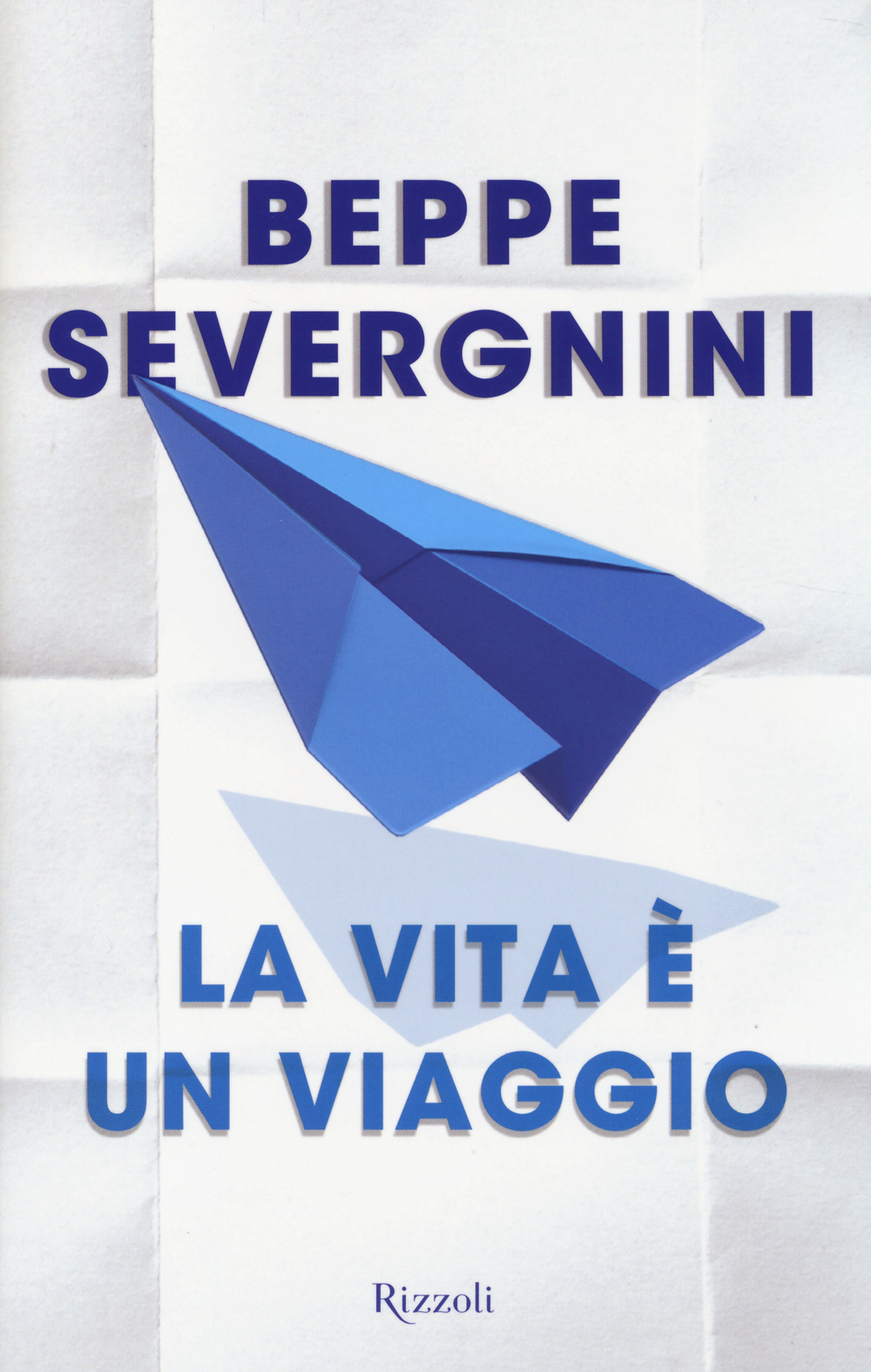 Libro vita è un viaggio di Beppe Severgnini - ean 9788817072090 - Rizzoli