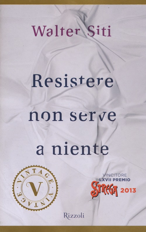 Libro Resistere non serve a niente di Walter Siti - ean 9788817072335 - Rizzoli