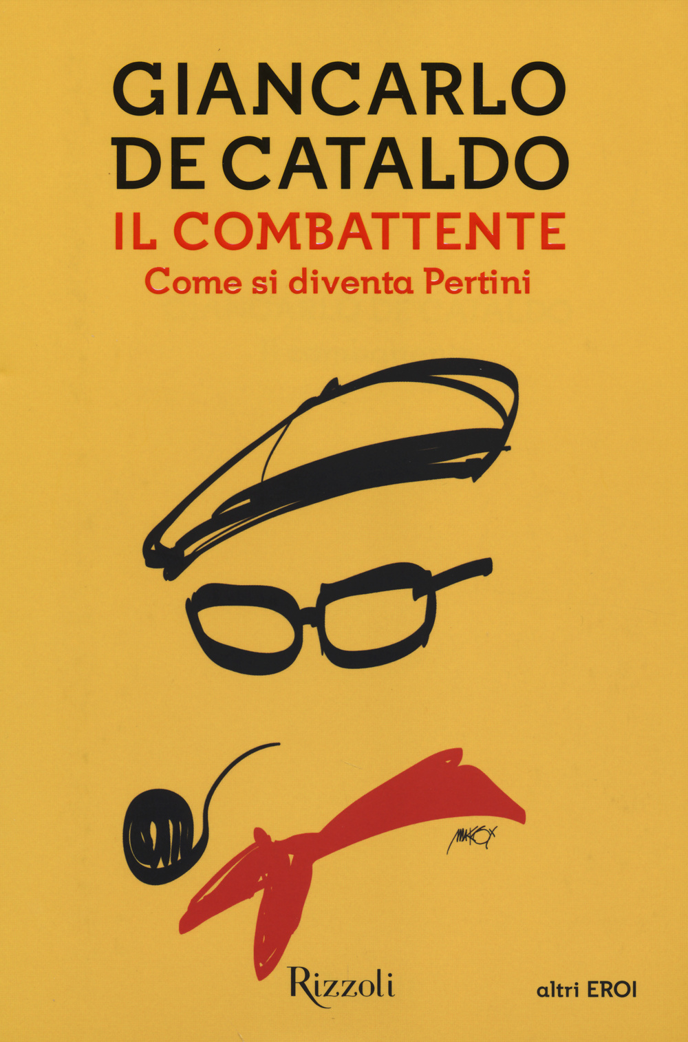 Libro combattente. Come si diventa Pertini di Giancarlo De Cataldo - ean 9788817072465 - Rizzoli