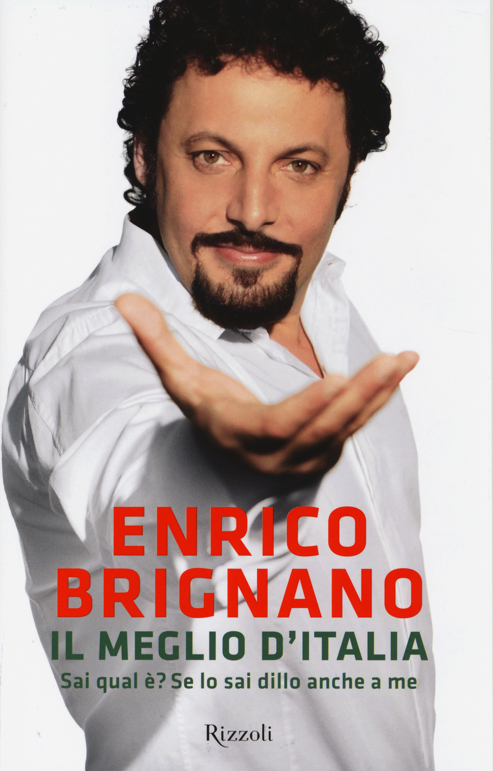 Libro meglio d'Italia. Sai qual è? Se lo sai dillo anche a me di Enrico Brignano - ean 9788817073387 - Rizzoli