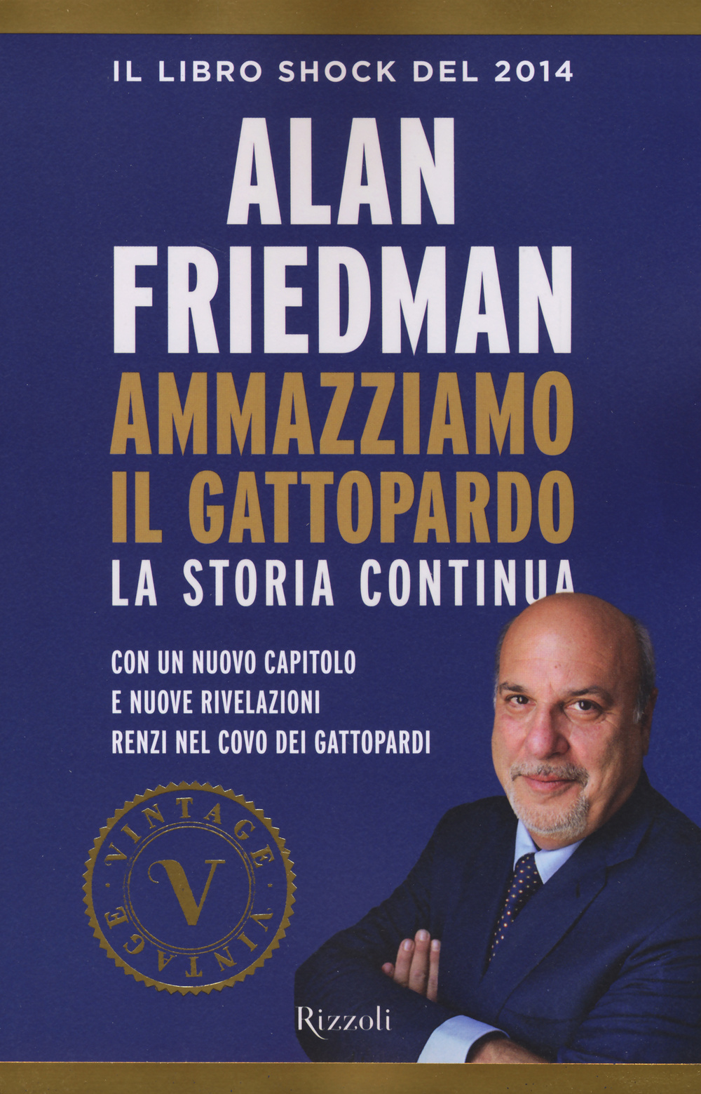 Libro Ammazziamo il gattopardo. La storia continua di Alan Friedman - ean 9788817073578 - Rizzoli